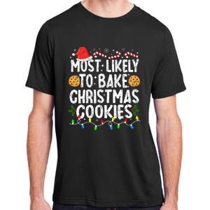 Most Likely To Bake Christmas Cookies Family Christmas Baker Adult ChromaSoft Performance T-Shirt