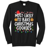 Most Likely To Bake Christmas Cookies Family Christmas Baker Tall Sweatshirt