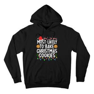 Most Likely To Bake Christmas Cookies Family Christmas Baker Tall Hoodie