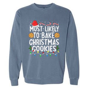 Most Likely To Bake Christmas Cookies Family Christmas Baker Garment-Dyed Sweatshirt