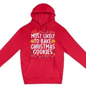 Most Likely To Bake Christmas Cookies Family Christmas Baker Premium Pullover Hoodie