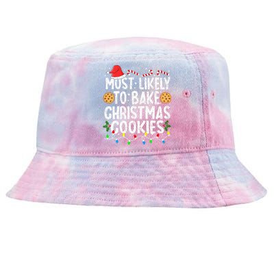 Most Likely To Bake Christmas Cookies Family Christmas Baker Tie-Dyed Bucket Hat