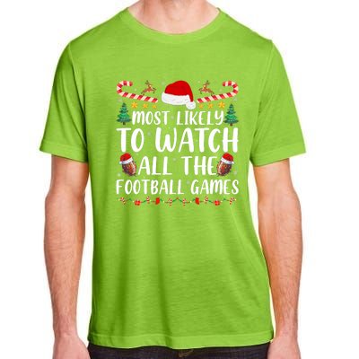 Most Likely To Watch All The Football Games Family Christmas Adult ChromaSoft Performance T-Shirt