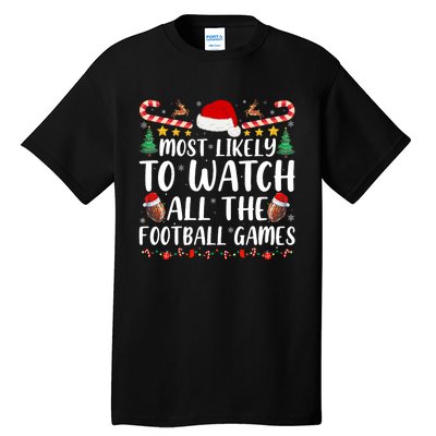 Most Likely To Watch All The Football Games Family Christmas Tall T-Shirt