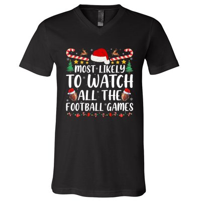 Most Likely To Watch All The Football Games Family Christmas V-Neck T-Shirt