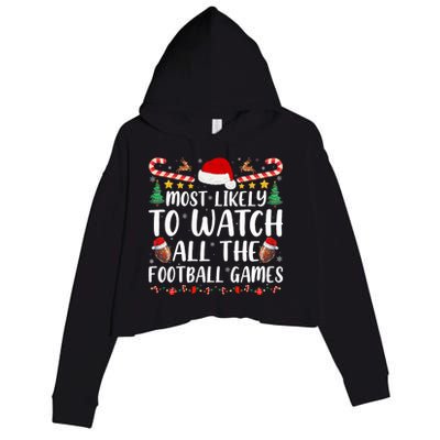 Most Likely To Watch All The Football Games Family Christmas Crop Fleece Hoodie