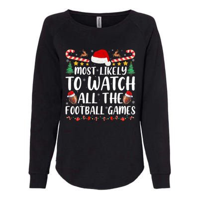 Most Likely To Watch All The Football Games Family Christmas Womens California Wash Sweatshirt