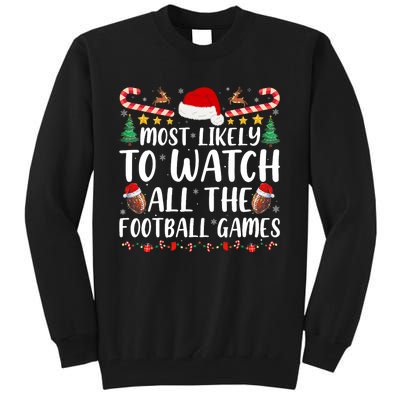 Most Likely To Watch All The Football Games Family Christmas Tall Sweatshirt