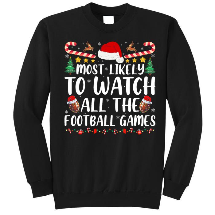 Most Likely To Watch All The Football Games Family Christmas Tall Sweatshirt