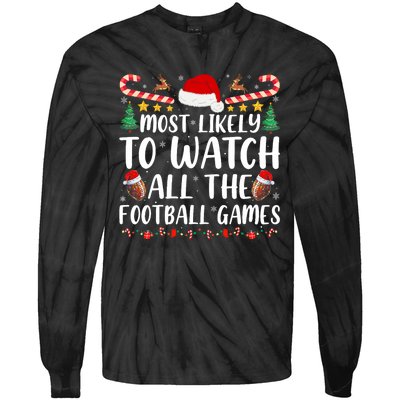 Most Likely To Watch All The Football Games Family Christmas Tie-Dye Long Sleeve Shirt