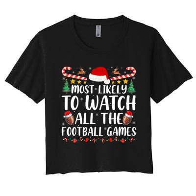 Most Likely To Watch All The Football Games Family Christmas Women's Crop Top Tee