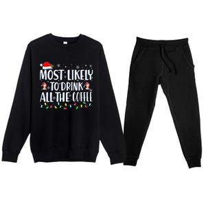 Most Likely To Drink All The Coffee Funny Family Christmas Premium Crewneck Sweatsuit Set