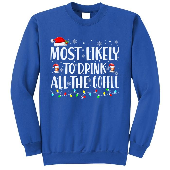 Most Likely To Drink All The Coffee Funny Family Christmas Sweatshirt