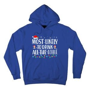 Most Likely To Drink All The Coffee Funny Family Christmas Tall Hoodie