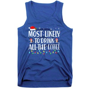 Most Likely To Drink All The Coffee Funny Family Christmas Tank Top