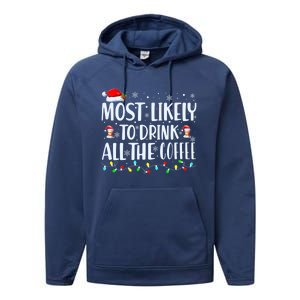 Most Likely To Drink All The Coffee Funny Family Christmas Performance Fleece Hoodie