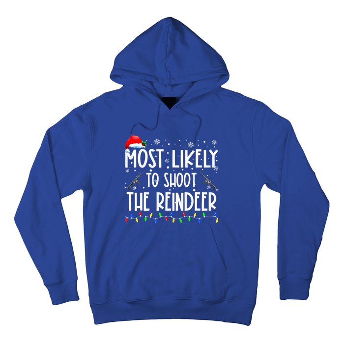 Most Likely To Shoot The Reindeer Family Matching Christmas Hoodie