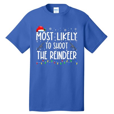 Most Likely To Shoot The Reindeer Family Matching Christmas Tall T-Shirt