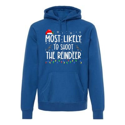 Most Likely To Shoot The Reindeer Family Matching Christmas Premium Hoodie