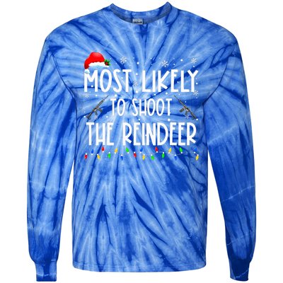 Most Likely To Shoot The Reindeer Family Matching Christmas Tie-Dye Long Sleeve Shirt