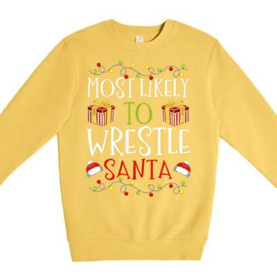 Most Likely To Wrestle Santa Christmas Wrestling Sports Premium Crewneck Sweatshirt