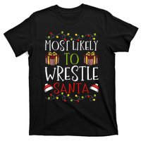 Most Likely To Wrestle Santa Christmas Wrestling Sports T-Shirt