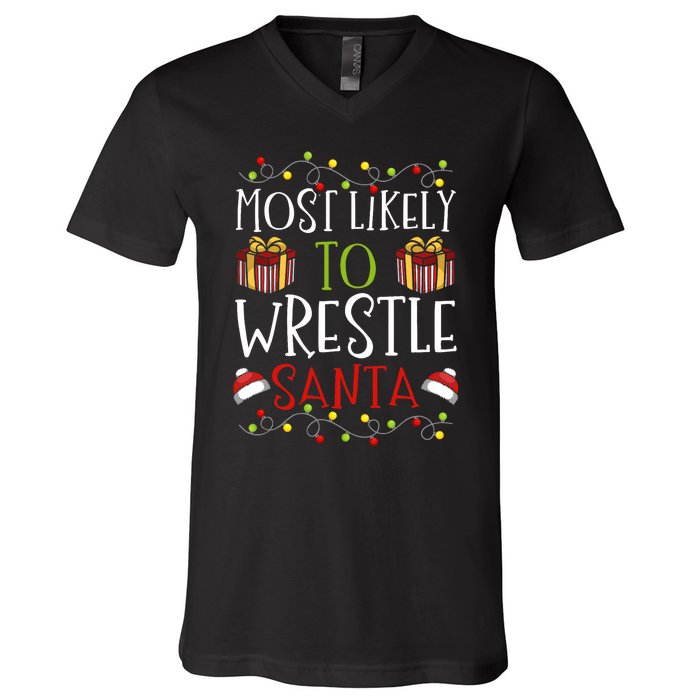 Most Likely To Wrestle Santa Christmas Wrestling Sports V-Neck T-Shirt