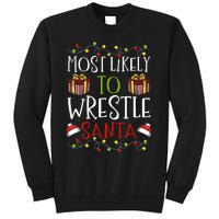 Most Likely To Wrestle Santa Christmas Wrestling Sports Tall Sweatshirt