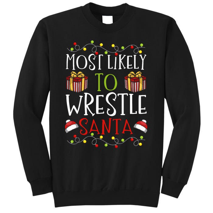 Most Likely To Wrestle Santa Christmas Wrestling Sports Tall Sweatshirt