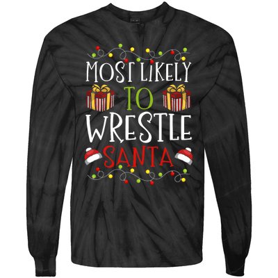 Most Likely To Wrestle Santa Christmas Wrestling Sports Tie-Dye Long Sleeve Shirt