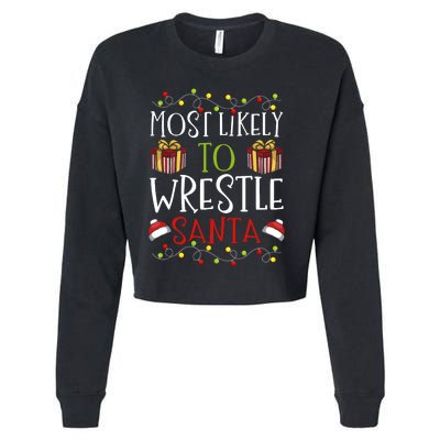 Most Likely To Wrestle Santa Christmas Wrestling Sports Cropped Pullover Crew