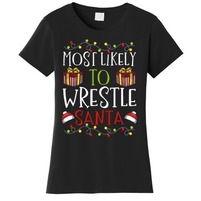 Most Likely To Wrestle Santa Christmas Wrestling Sports Women's T-Shirt