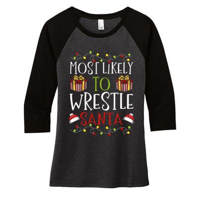 Most Likely To Wrestle Santa Christmas Wrestling Sports Women's Tri-Blend 3/4-Sleeve Raglan Shirt