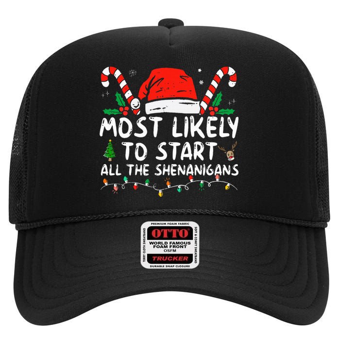 Most Likely To Start All The Shenanigans Family Xmas Holiday High Crown Mesh Back Trucker Hat