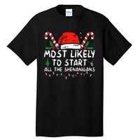 Most Likely To Start All The Shenanigans Family Xmas Holiday Tall T-Shirt