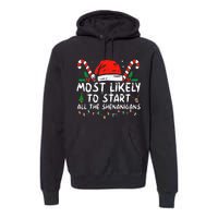 Most Likely To Start All The Shenanigans Family Xmas Holiday Premium Hoodie