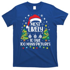 Most Likely To Take Too Y Pictures Family Christmas Meaningful Gift T-Shirt