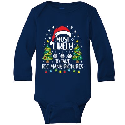 Most Likely To Take Too Y Pictures Family Christmas Meaningful Gift Baby Long Sleeve Bodysuit