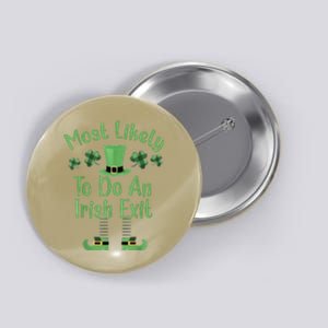 Most Likely To Do An Irish Exit Retro St Patricks Day Button