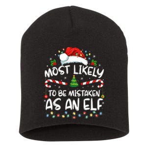 Most Likely To Be Mistaken As An Elf Funny Family Christmas Short Acrylic Beanie