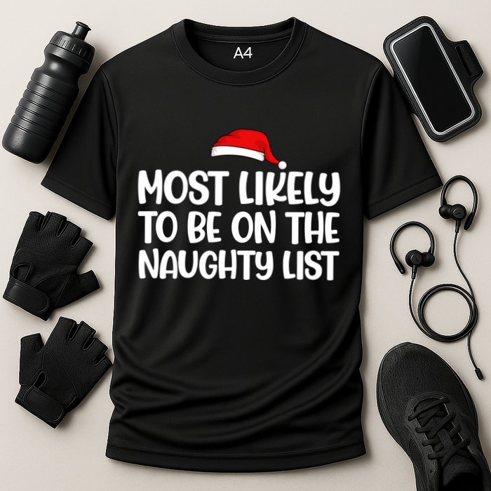 Most Likely To Be On The Naught List Funny Christmas Performance Shirt