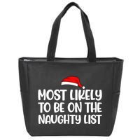 Most Likely To Be On The Naught List Funny Christmas Zip Tote Bag