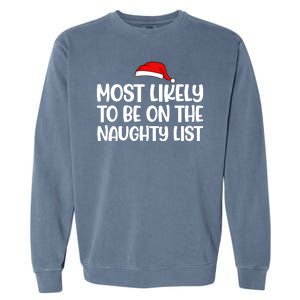 Most Likely To Be On The Naught List Funny Christmas Garment-Dyed Sweatshirt