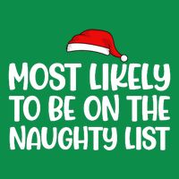Most Likely To Be On The Naught List Funny Christmas T-Shirt