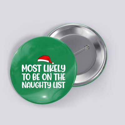 Most Likely To Be On The Naught List Funny Christmas Button