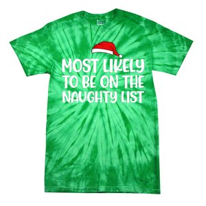 Most Likely To Be On The Naught List Funny Christmas Tie-Dye T-Shirt