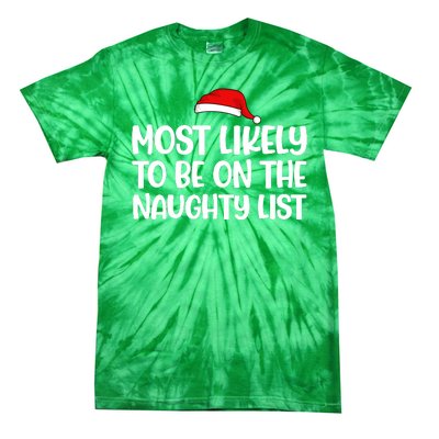 Most Likely To Be On The Naught List Funny Christmas Tie-Dye T-Shirt