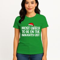 Most Likely To Be On The Naught List Funny Christmas Womens T-Shirt
