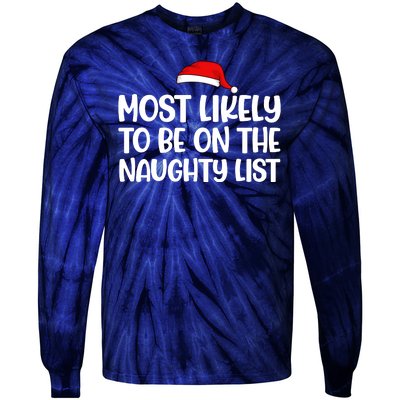 Most Likely To Be On The Naught List Funny Christmas Tie-Dye Long Sleeve Shirt