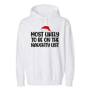 Most Likely To Be On The Naught List Funny Christmas Garment-Dyed Fleece Hoodie